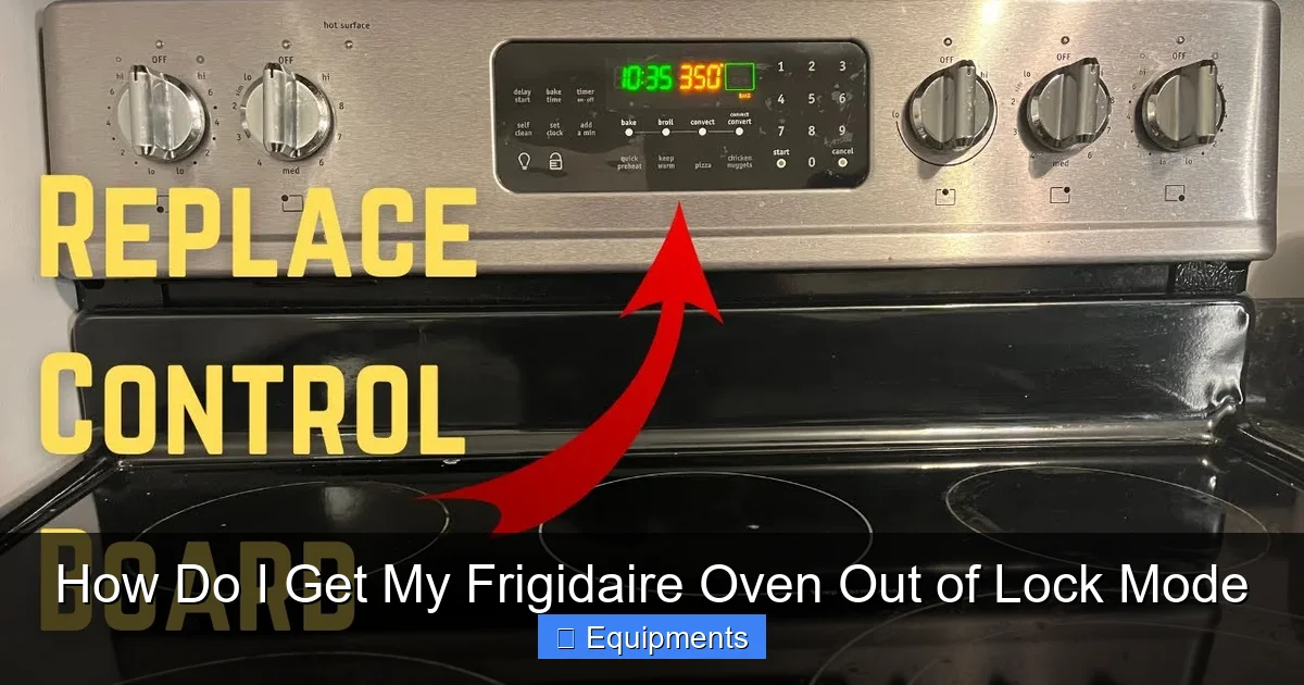 How Do I Get My Frigidaire Oven Out of Lock Mode