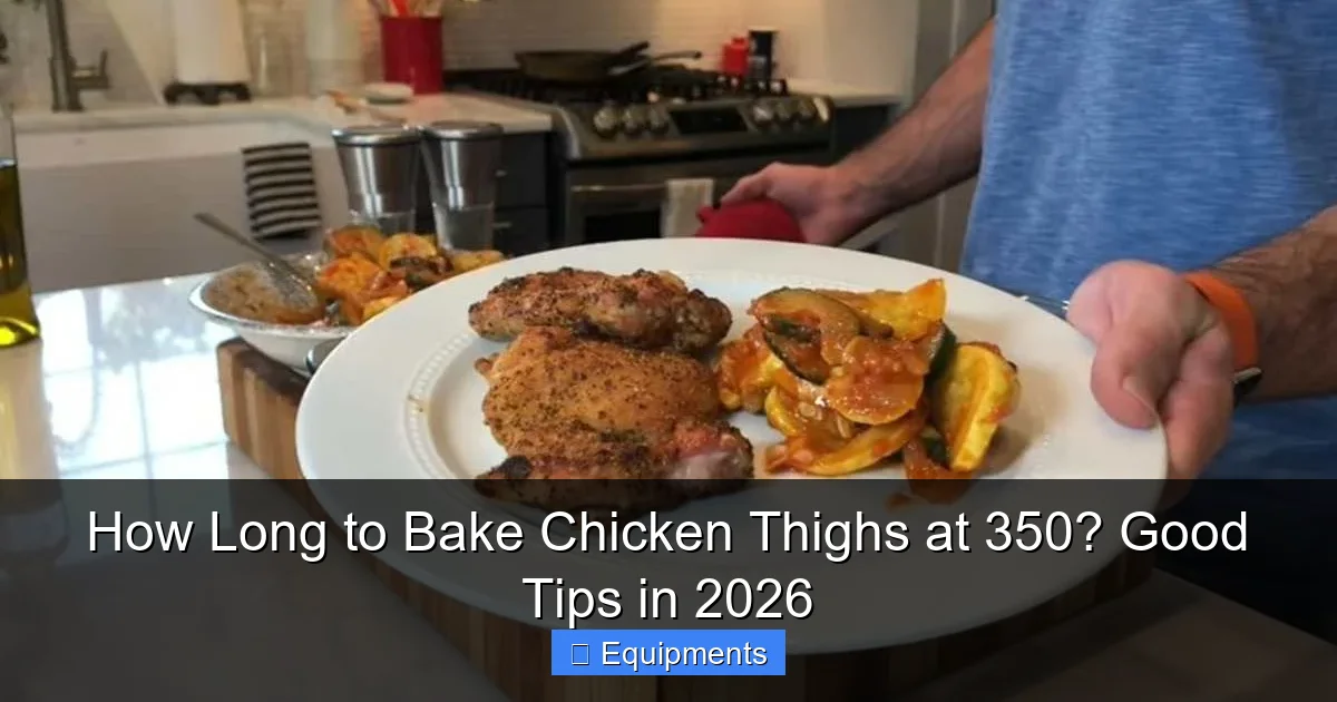 How Long to Bake Chicken Thighs at 350? Good Tips in 2026
