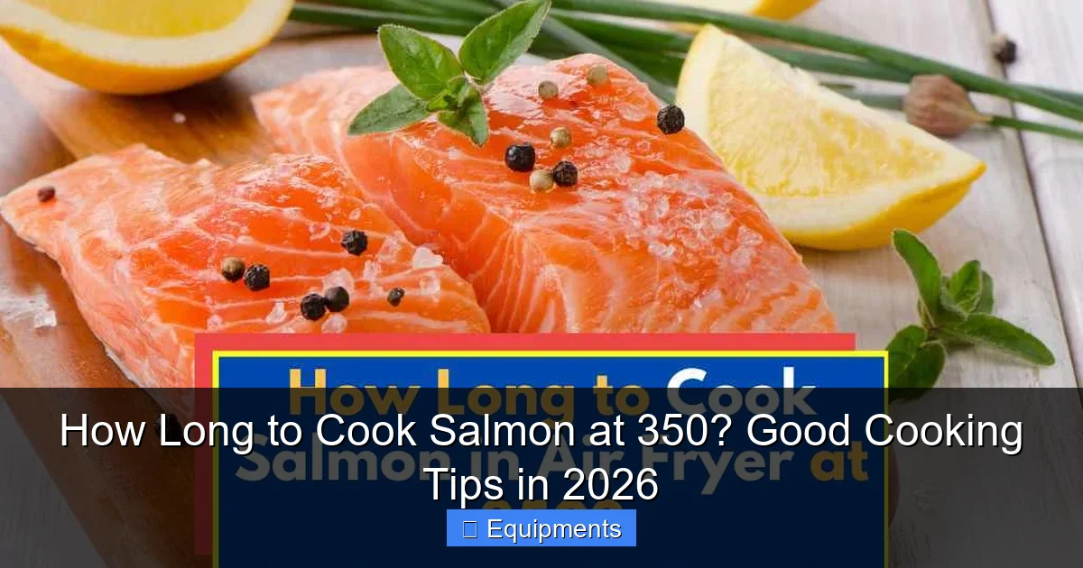 How Long to Cook Salmon at 350? Good Cooking Tips in 2026