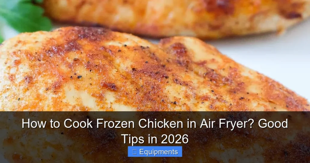 How to Cook Frozen Chicken in Air Fryer? Good Tips in 2026