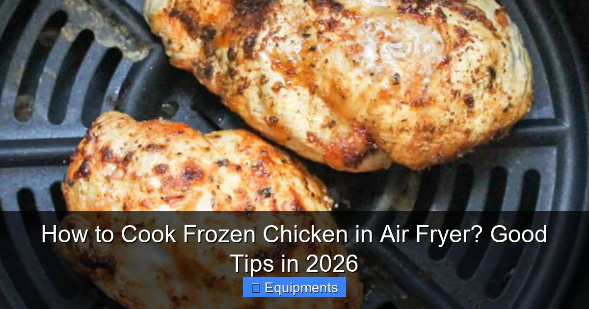 How to Cook Frozen Chicken in Air Fryer? Good Tips in 2026