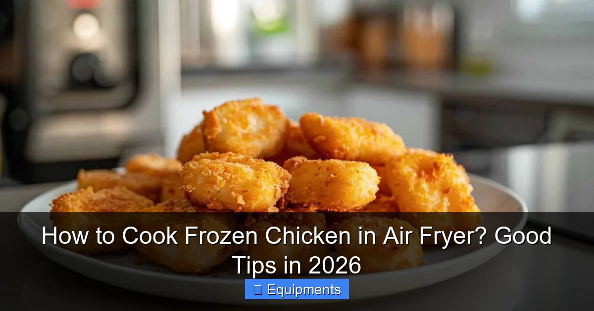 How to Cook Frozen Chicken in Air Fryer? Good Tips in 2026