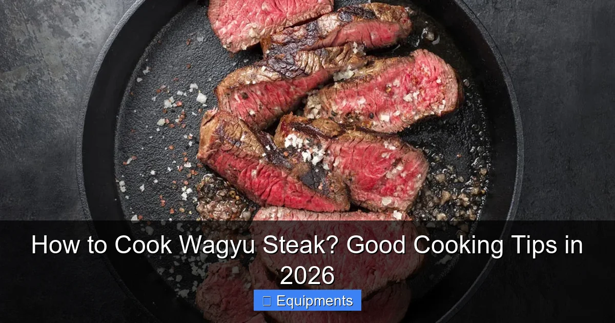 How to Cook Wagyu Steak? Good Cooking Tips in 2026