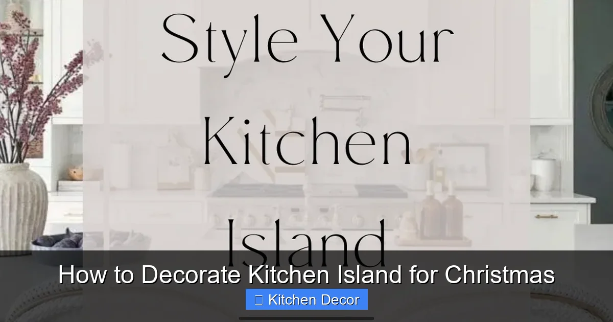 How to Decorate Kitchen Island for Christmas