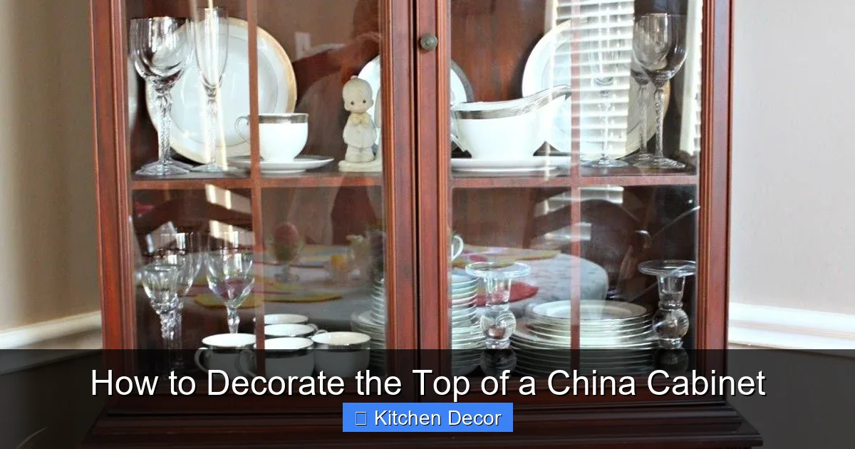 How to Decorate the Top of a China Cabinet