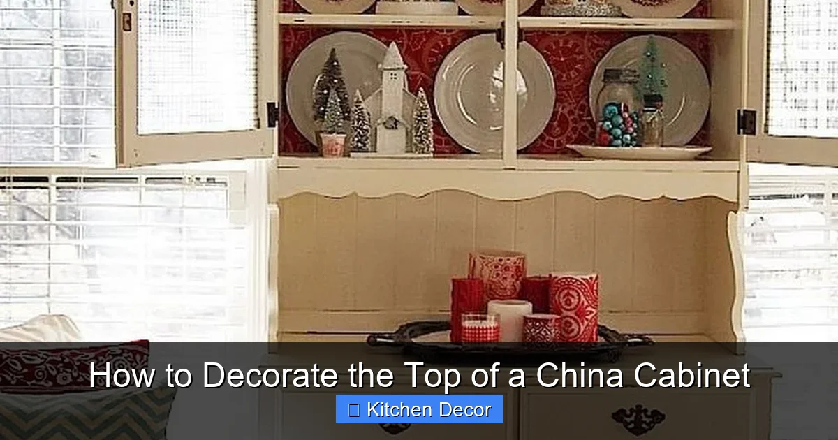 How to Decorate the Top of a China Cabinet