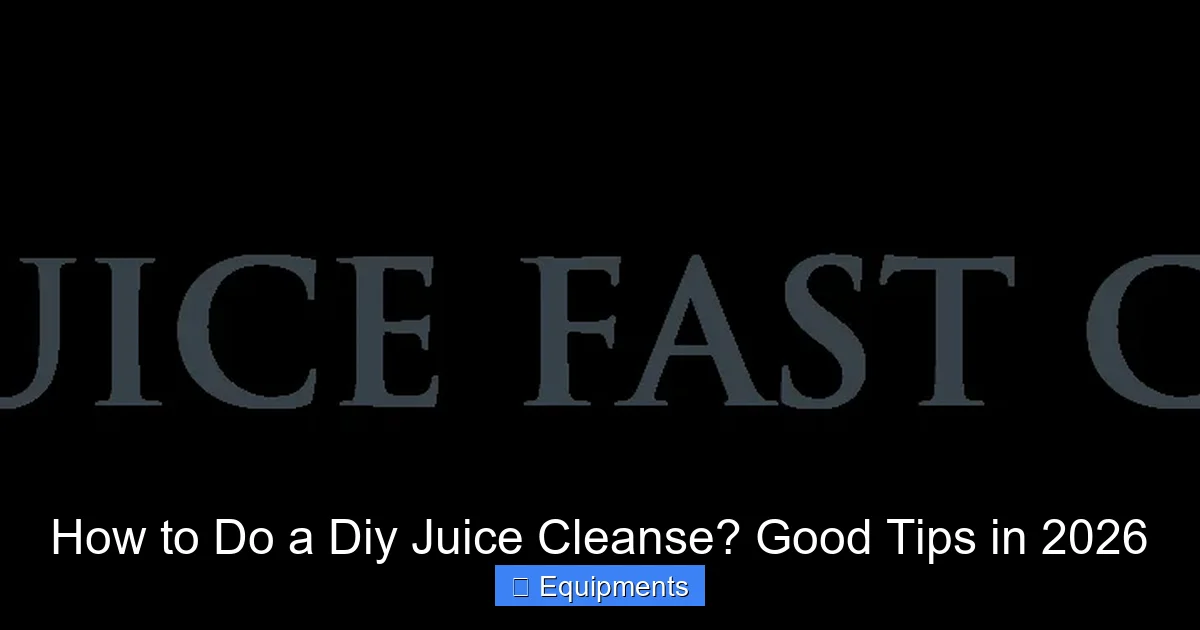 How to Do a Diy Juice Cleanse? Good Tips in 2026