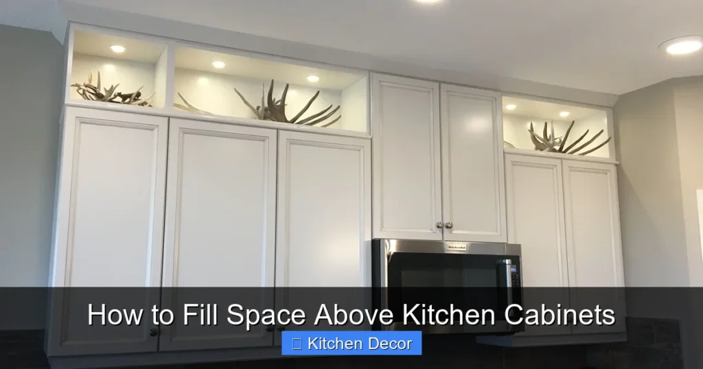 How to Fill Space Above Kitchen Cabinets