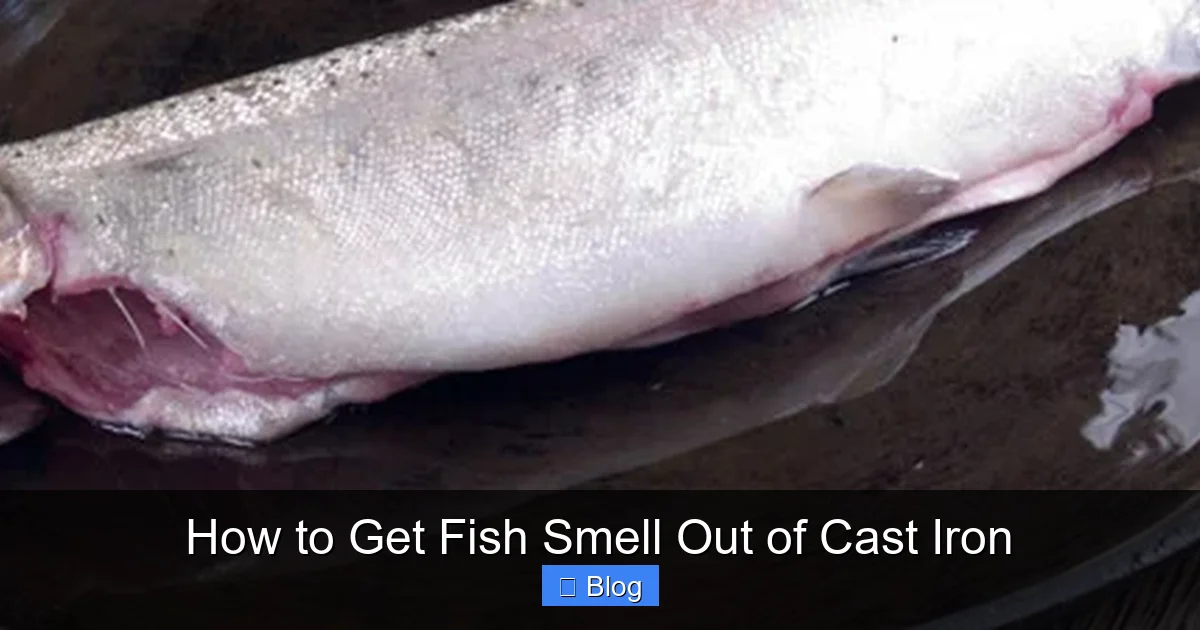 How to Get Fish Smell Out of Cast Iron
