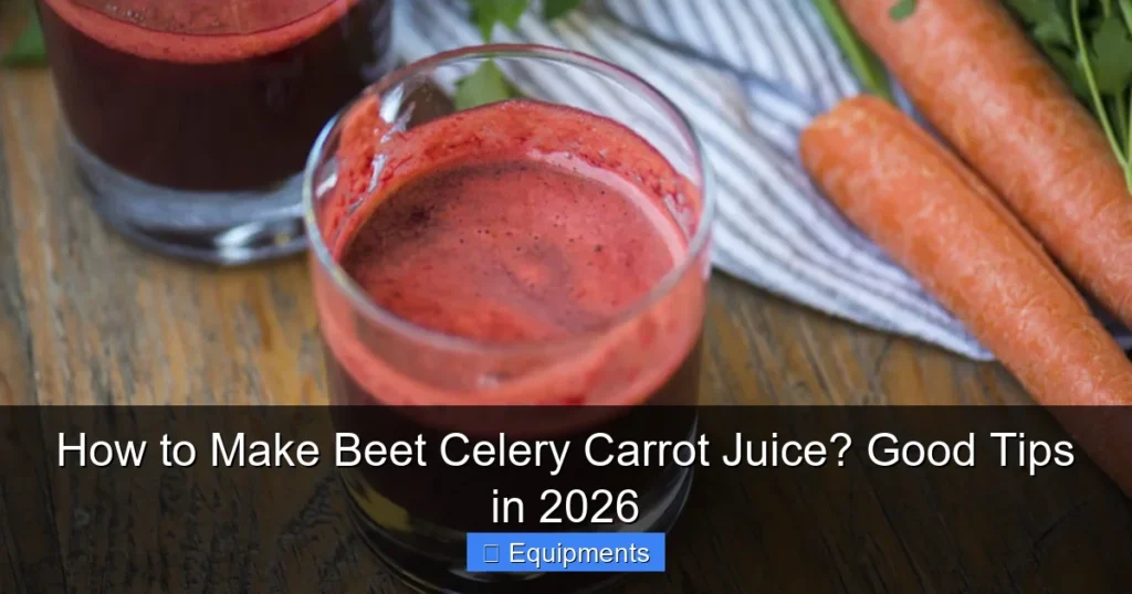 How to Make Beet Celery Carrot Juice? Good Tips in 2026
