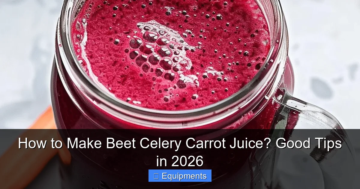 How to Make Beet Celery Carrot Juice? Good Tips in 2026