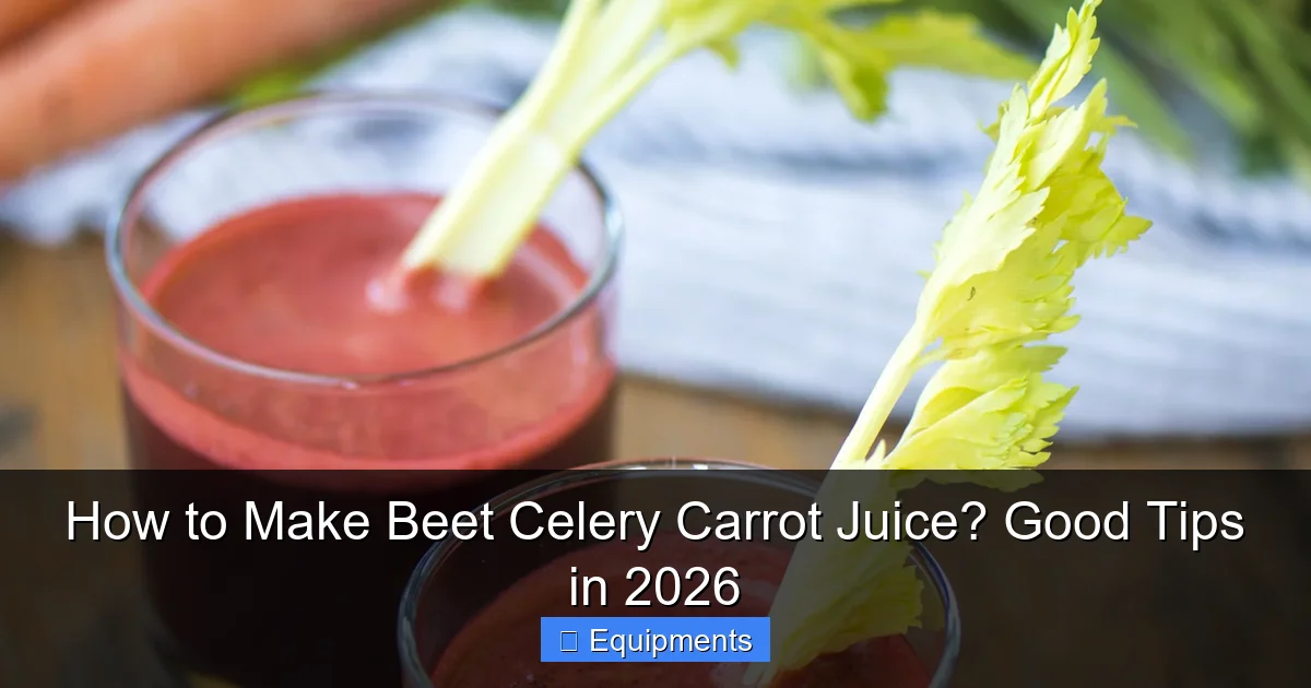How to Make Beet Celery Carrot Juice? Good Tips in 2026