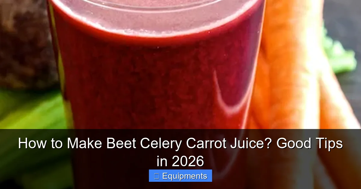 How to Make Beet Celery Carrot Juice? Good Tips in 2026