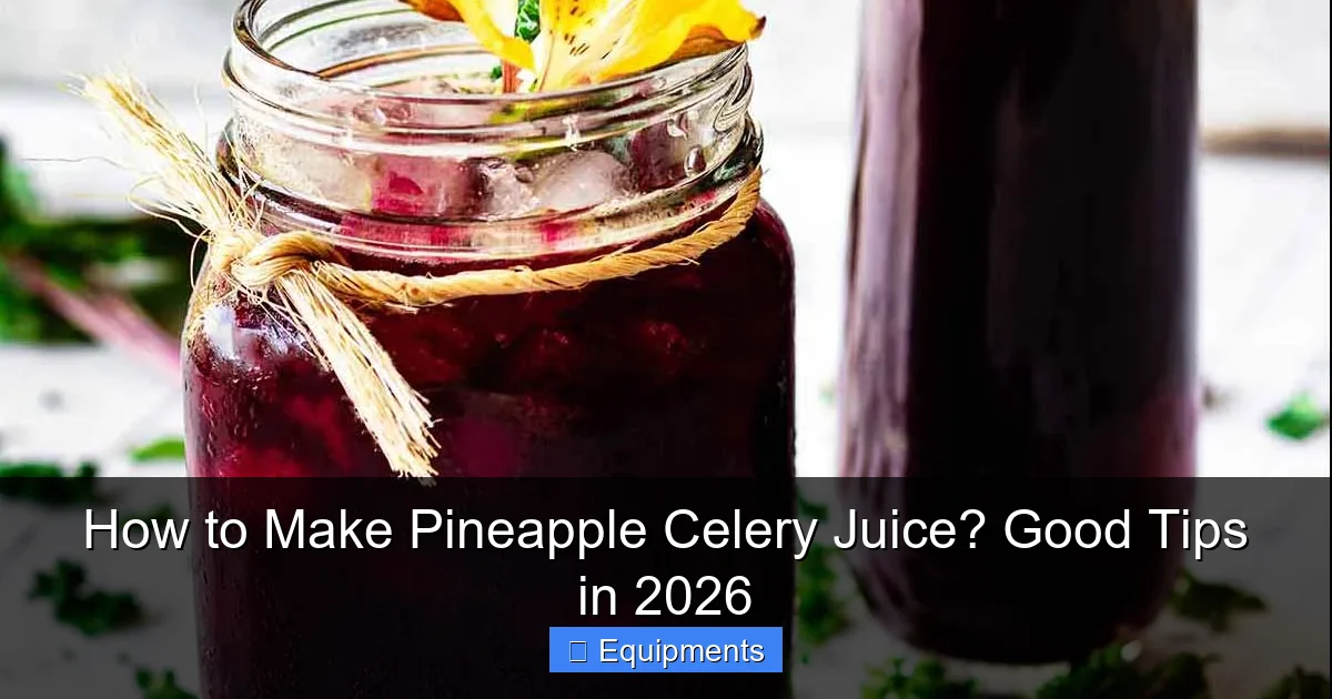 How to Make Pineapple Celery Juice? Good Tips in 2026