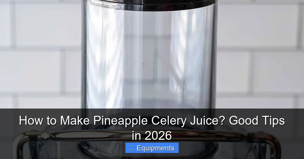 How to Make Pineapple Celery Juice? Good Tips in 2026