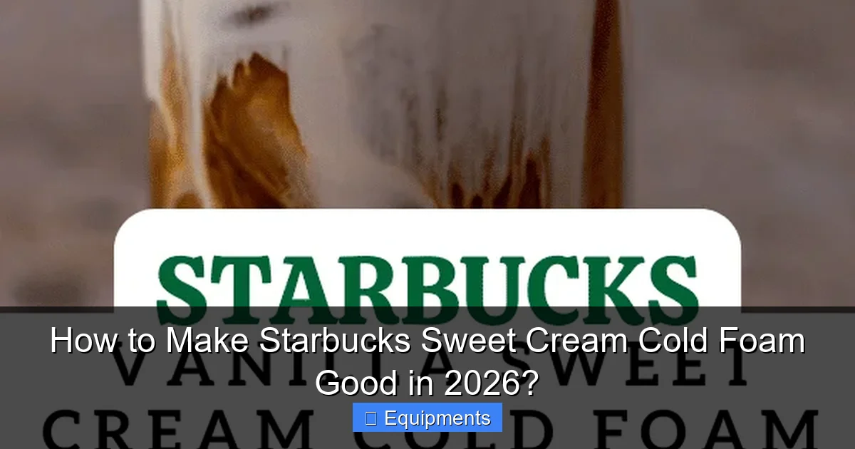 How to Make Starbucks Sweet Cream Cold Foam Good in 2026?