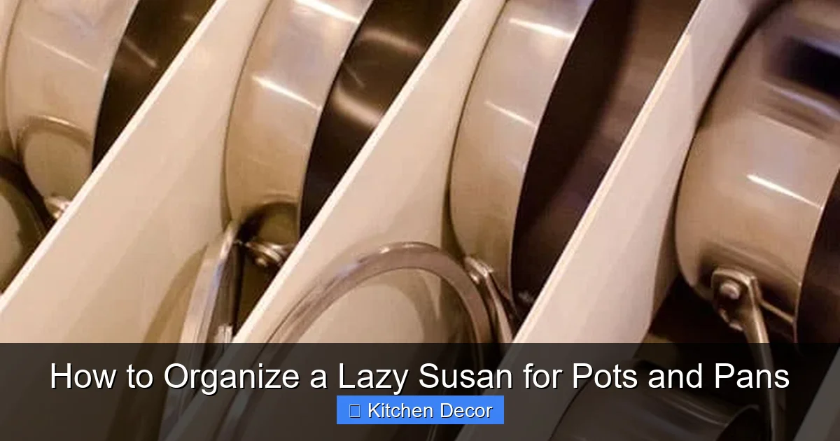 How to Organize a Lazy Susan for Pots and Pans