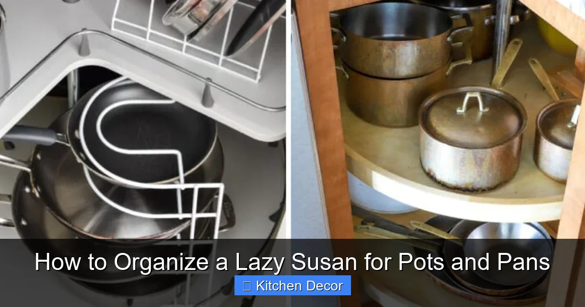 How to Organize a Lazy Susan for Pots and Pans
