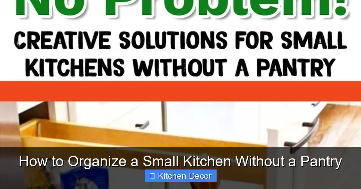 How to Organize a Small Kitchen Without a Pantry