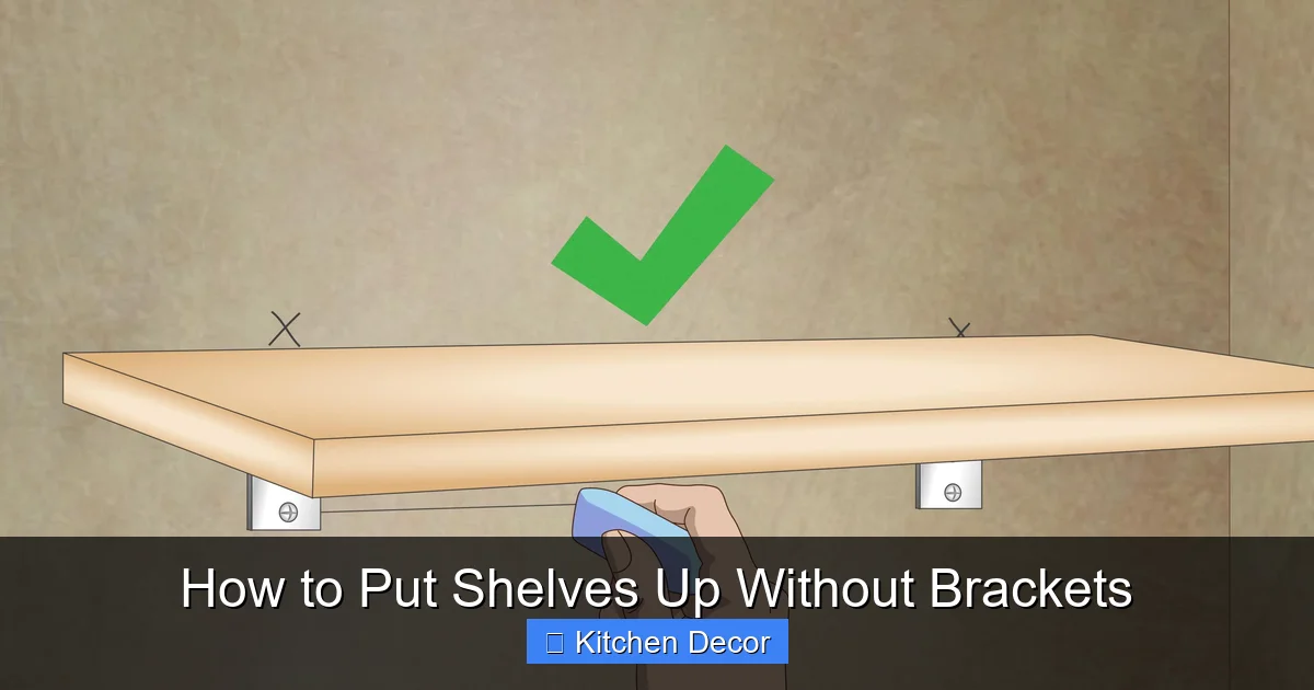 How to Put Shelves Up Without Brackets