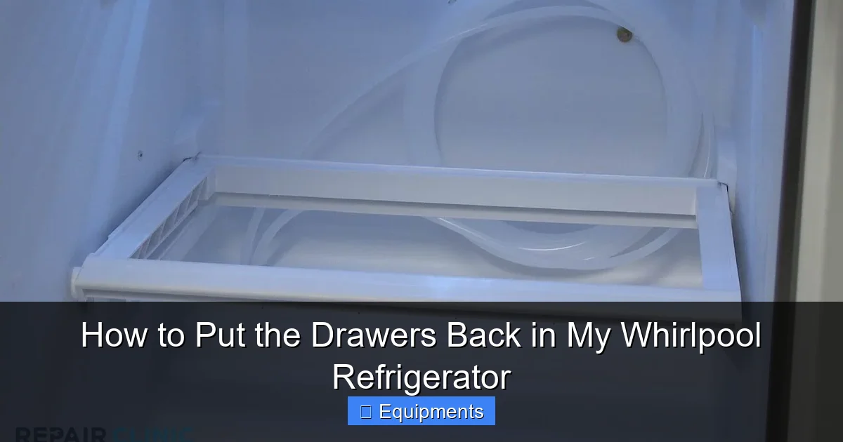 How to Put the Drawers Back in My Whirlpool Refrigerator