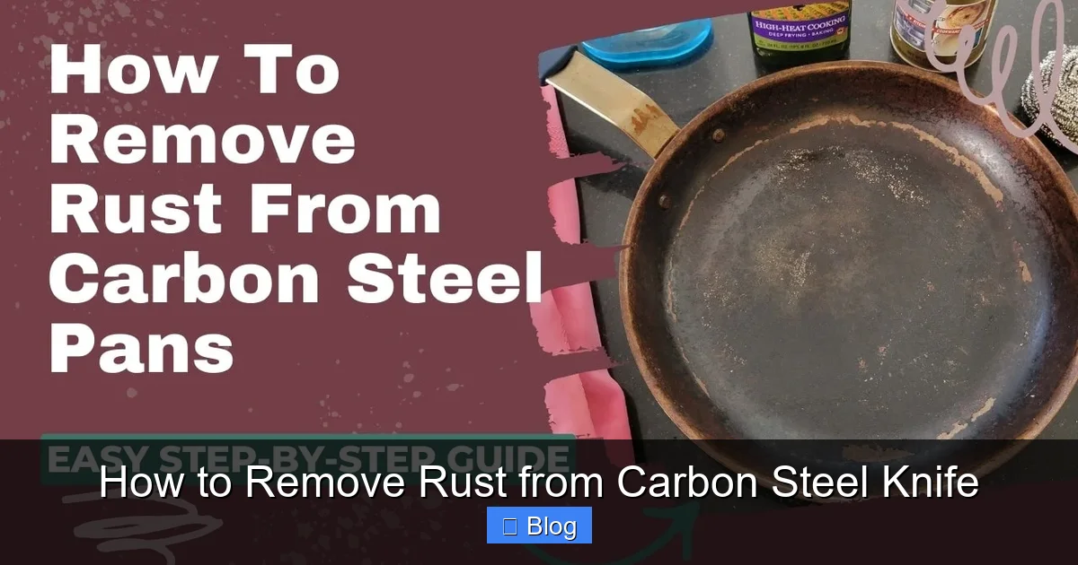 How to Remove Rust from Carbon Steel Knife