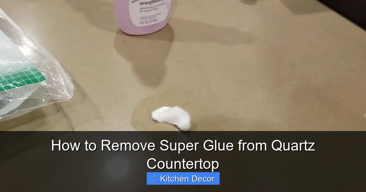 How to Remove Super Glue from Quartz Countertop