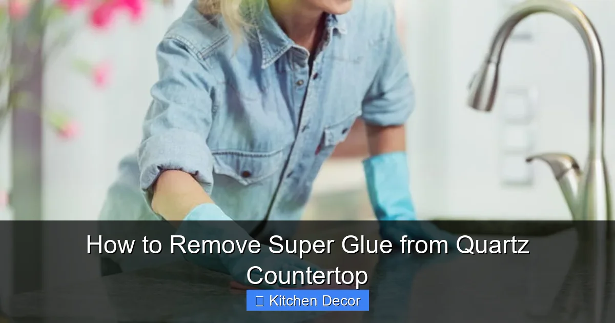 How to Remove Super Glue from Quartz Countertop