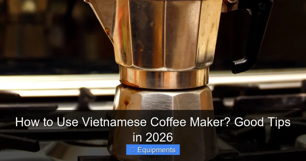 How to Use Vietnamese Coffee Maker? Good Tips in 2026