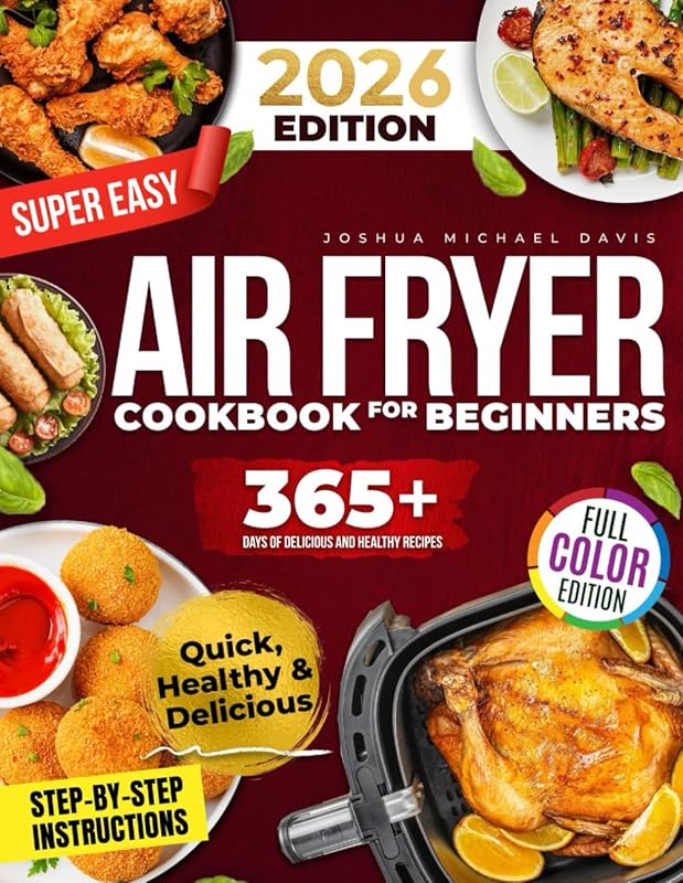 Super Easy Air Fryer Cookbook for Beginners: Quick and Simple Recipes 