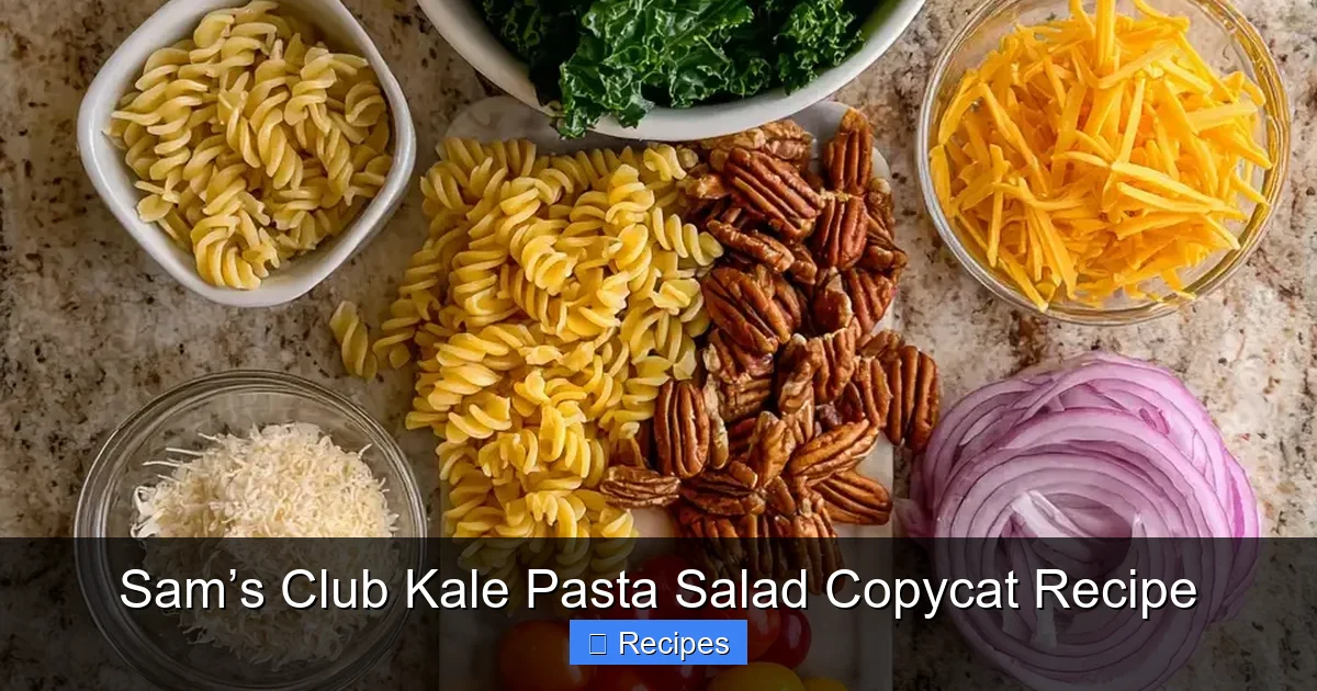 Sam’s Club Kale Pasta Salad Copycat Recipe