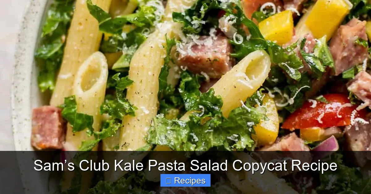 Sam’s Club Kale Pasta Salad Copycat Recipe
