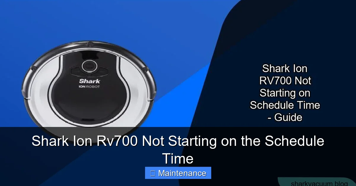 Shark Ion Rv700 Not Starting on the Schedule Time