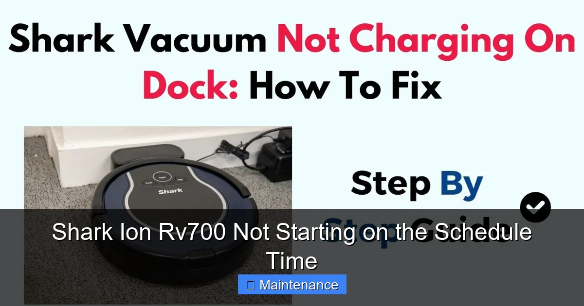 Shark Ion Rv700 Not Starting on the Schedule Time