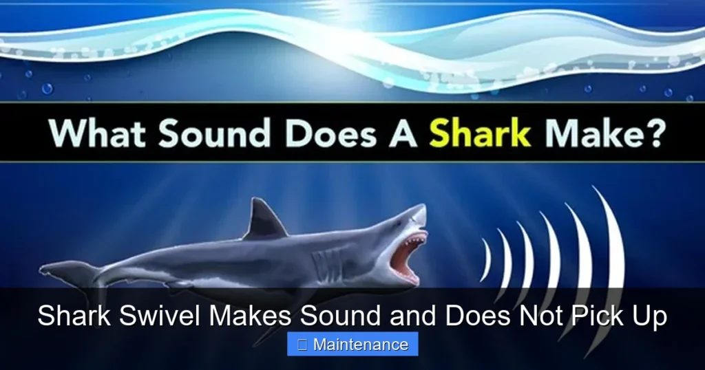 Shark Swivel Makes Sound and Does Not Pick Up