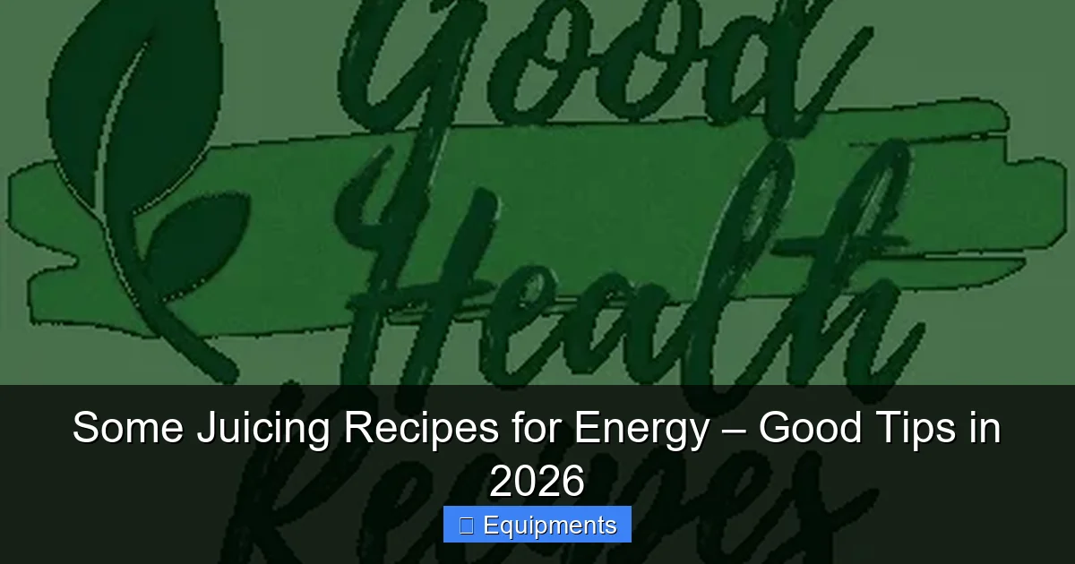 Some Juicing Recipes for Energy – Good Tips in 2026