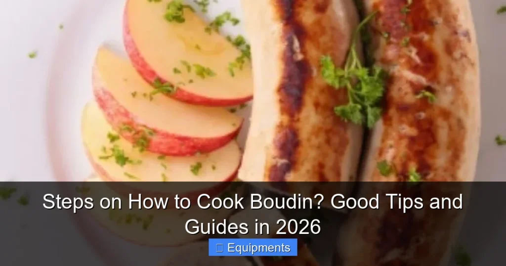 Steps on How to Cook Boudin? Good Tips and Guides in 2026