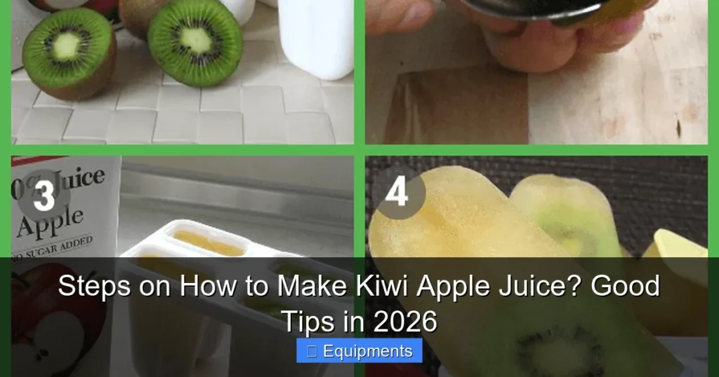 Steps on How to Make Kiwi Apple Juice? Good Tips in 2026