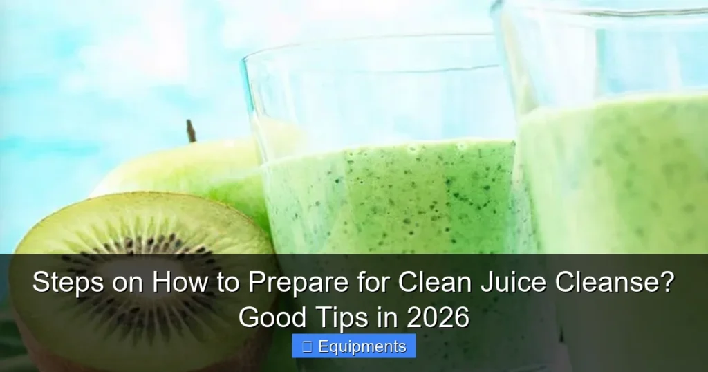 Steps on How to Prepare for Clean Juice Cleanse? Good Tips in 2026