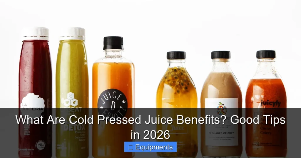 What Are Cold Pressed Juice Benefits? Good Tips in 2026