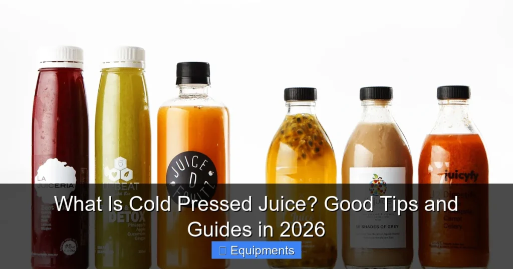 What Is Cold Pressed Juice? Good Tips and Guides in 2026