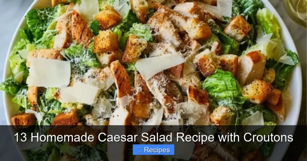13 Homemade Caesar Salad Recipe with Croutons