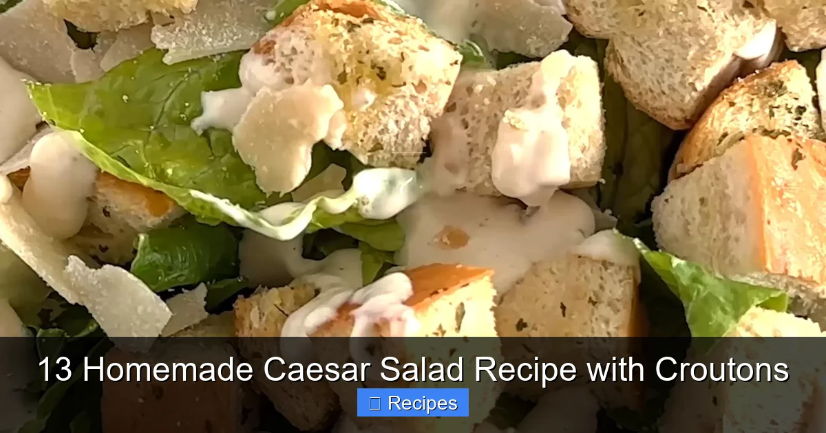 13 Homemade Caesar Salad Recipe with Croutons