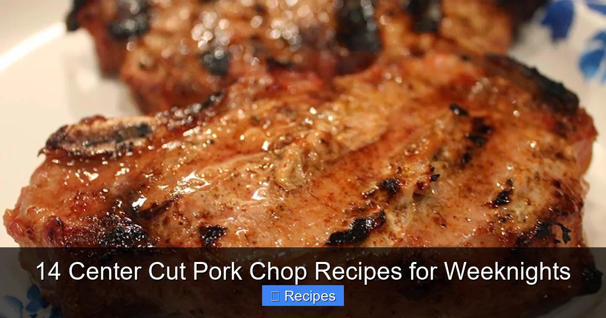 14 Center Cut Pork Chop Recipes for Weeknights
