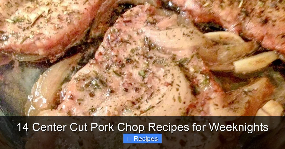 14 Center Cut Pork Chop Recipes for Weeknights
