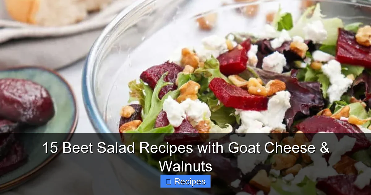 15 Beet Salad Recipes with Goat Cheese & Walnuts