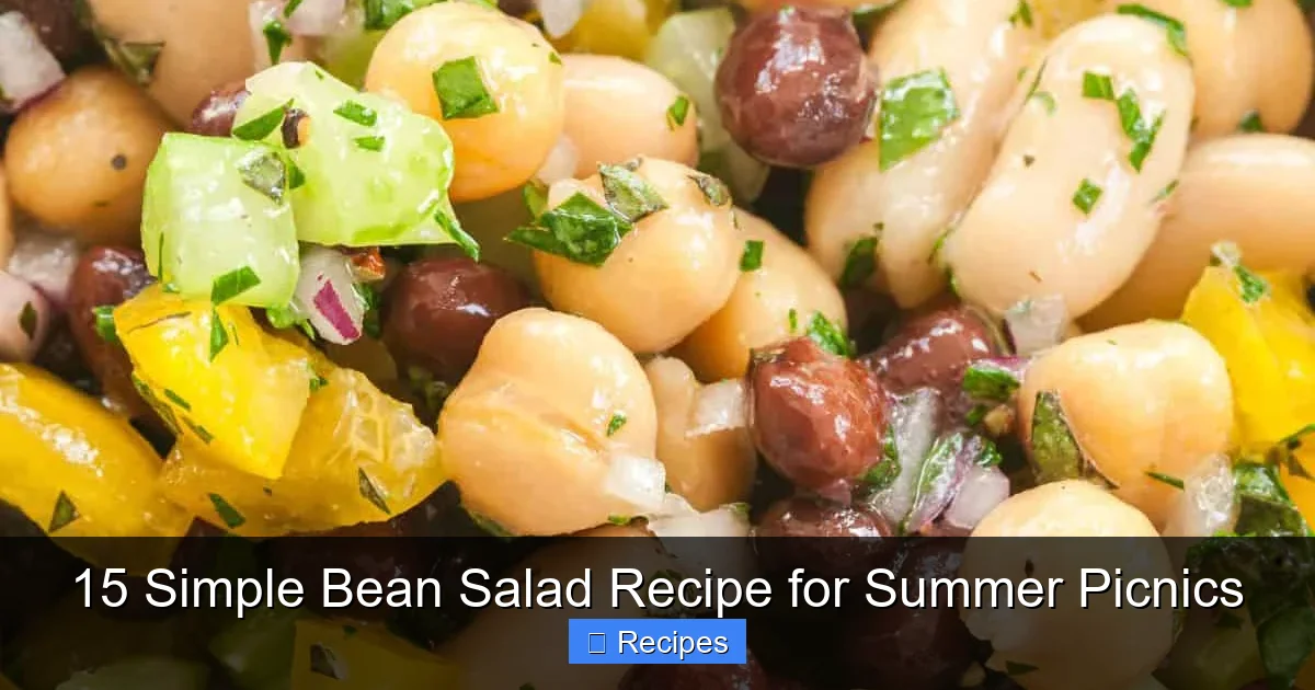 15 Simple Bean Salad Recipe for Summer Picnics