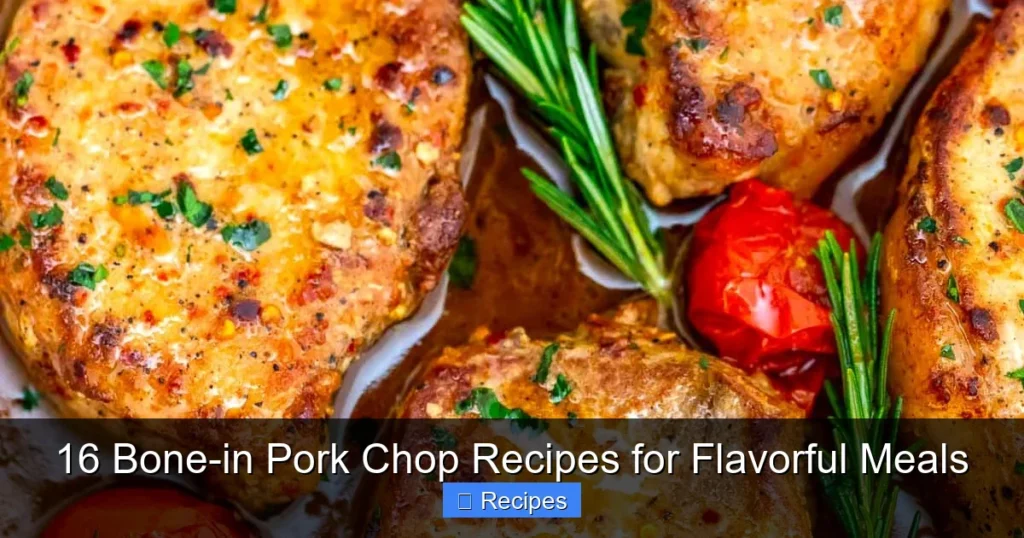 16 Bone-in Pork Chop Recipes for Flavorful Meals