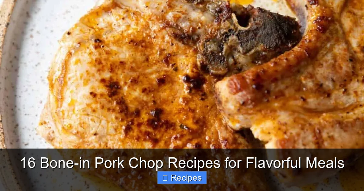 16 Bone-in Pork Chop Recipes for Flavorful Meals