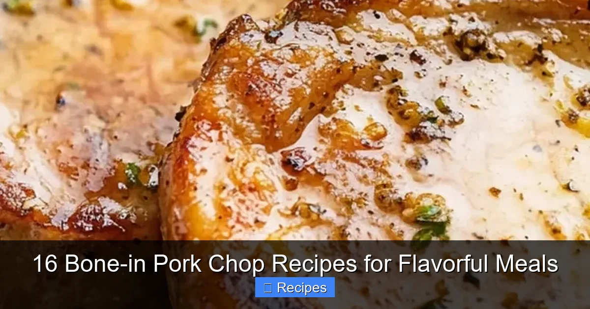 16 Bone-in Pork Chop Recipes for Flavorful Meals